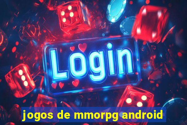 jogos de mmorpg android